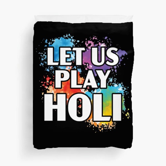 Let Us Play Holi Hindu Buddhist Holi Festival Duvet Covers
