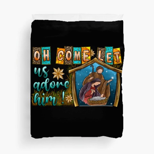 Oh Come Let Us Adore Him Duvet Covers