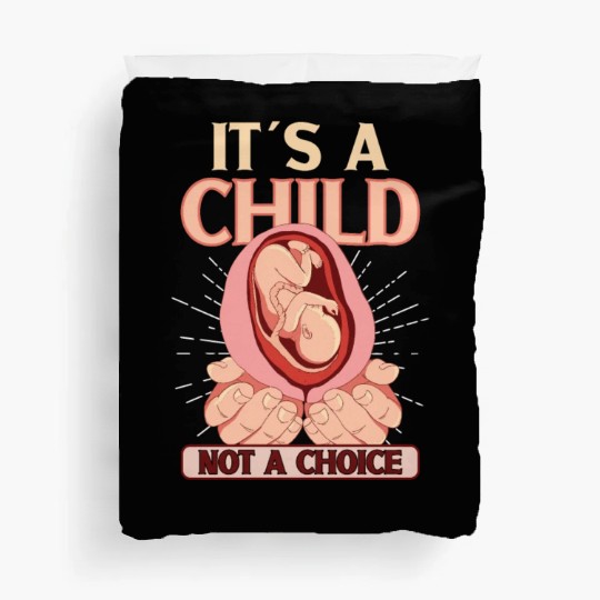 Anti Abortion Conservative Pro Life Sign Gift Duvet Covers