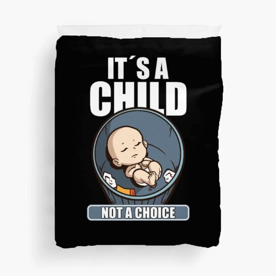 Anti Abortion Conservative Pro Life Sign Gift Duvet Covers