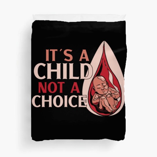Anti Abortion Conservative Pro Life Sign Gift Duvet Covers
