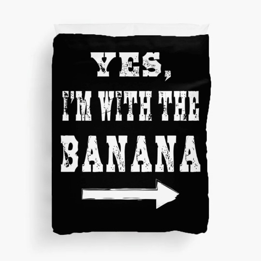 Yes I'M With The Banana Funny Halloween Costume Duvet Covers
