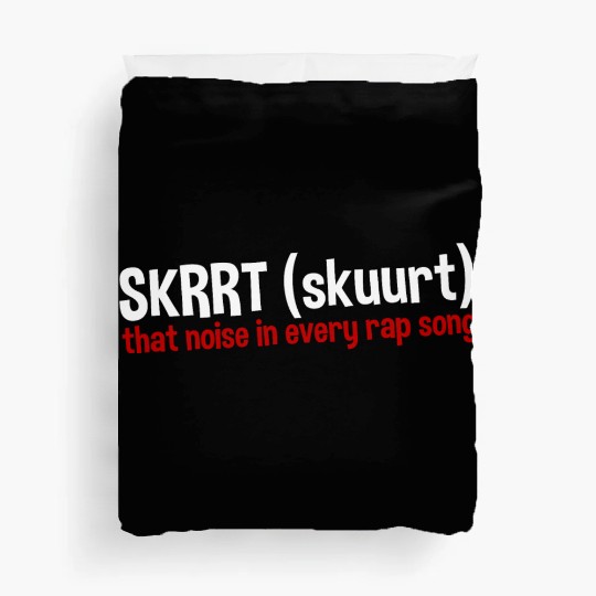 Skrrt That Noise In Every Rap Song 2 Duvet Covers