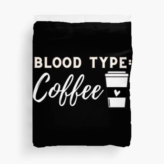 Blood Type Coffee Duvet Covers