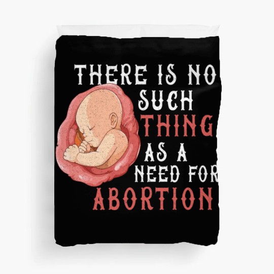 Anti Abortion Pro Life Conservative Gift Idea Duvet Covers