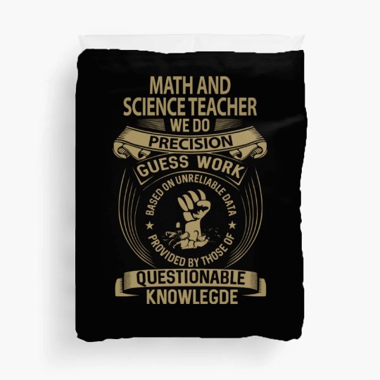 Math And Science Teacher Duvet Covers - We Do Precision