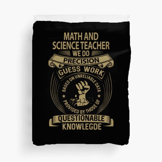 Math And Science Teacher Duvet Covers - We Do Precision