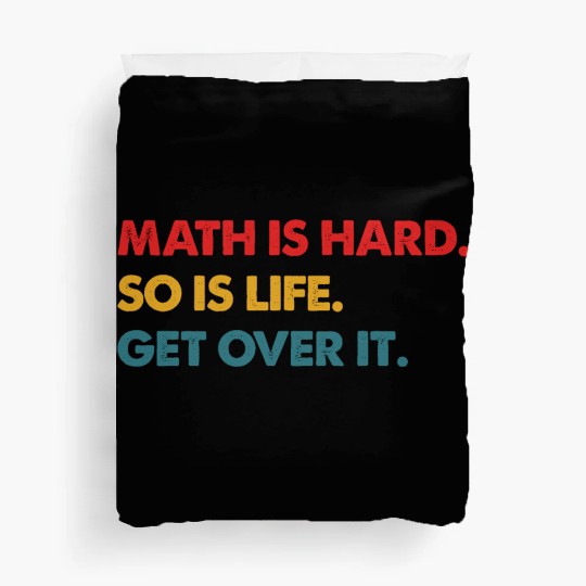 Math Is Hard So Is Life Get Over It Vintage Duvet Covers