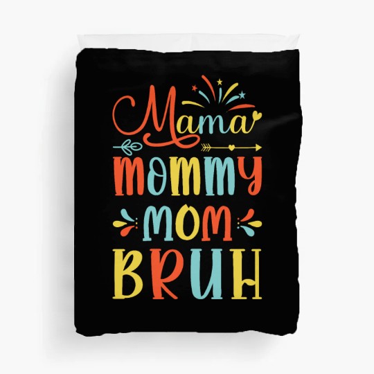 Mama Mommy Mom Bruh Mommy And Me Funny Boy Mom Lif Duvet Covers