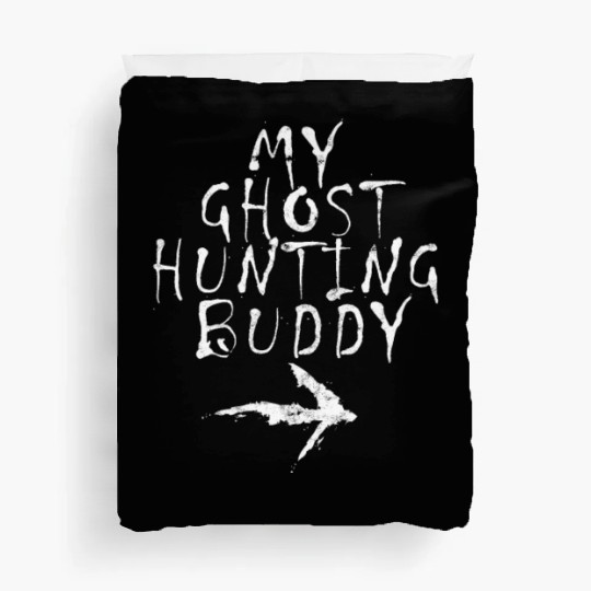 My ghost hunting buddy - other world Duvet Covers