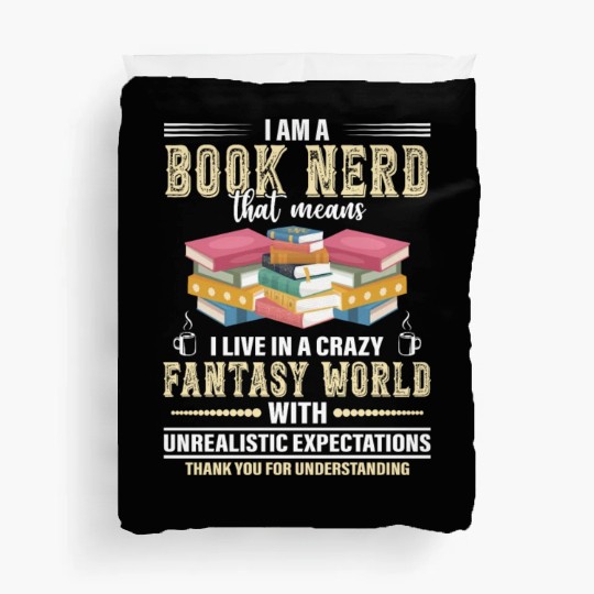 I Am A Book Nerd Means I Live In A Crazy Fantasy Duvet Covers