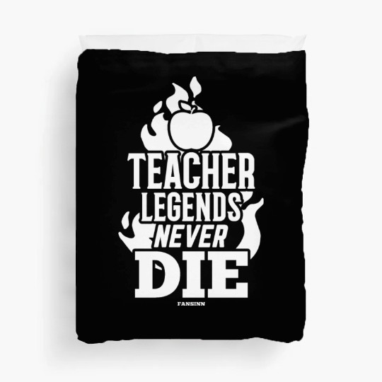 Teacher Legends Never Die Duvet Covers