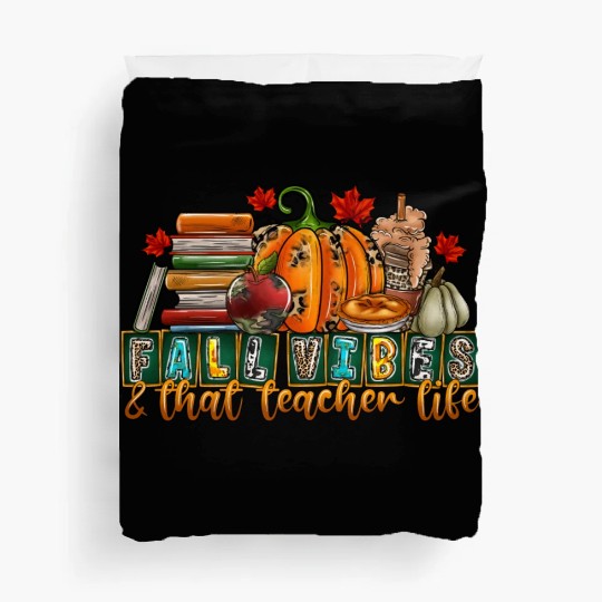 fall Vibes That Teacher Life Duvet Covers