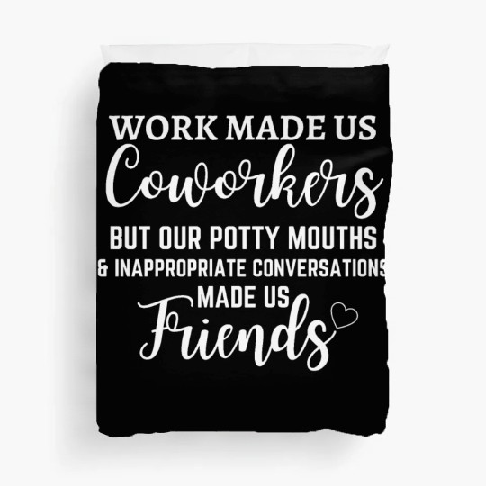 Co-worker work made us coworkers Duvet Covers