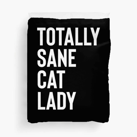 Totally Sane Cat Lady Purrfectly Crazy Cat Lover K Duvet Covers