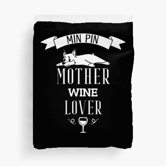 Miniature Pinscher Mother Wine Lover Duvet Covers