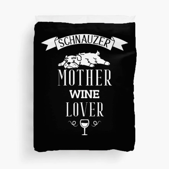 Schnauzer Mother Wine Lover Duvet Covers
