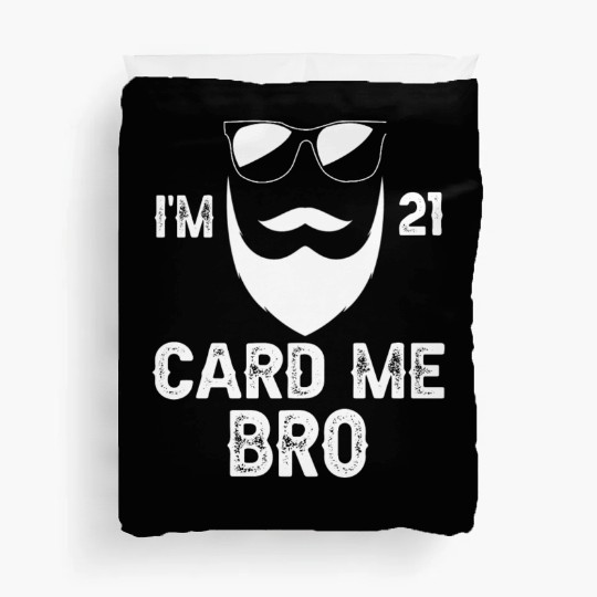 I'm 21 Card Me Bro 21 Years Old 21st Birthday Duvet Covers