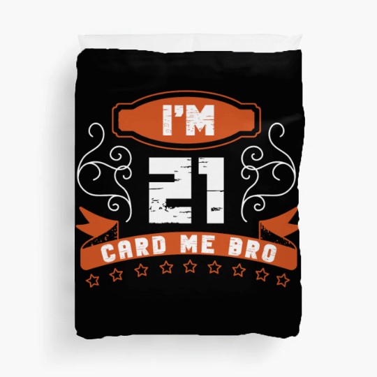 I'm 21 Card Me Bro 21 Years Old 21st Birthday Duvet Covers