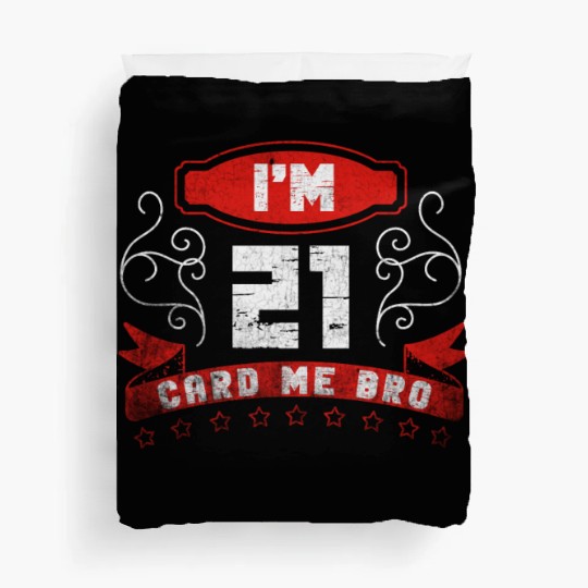 I'm 21 Card Me Bro 21 Years Old 21st Birthday Duvet Covers