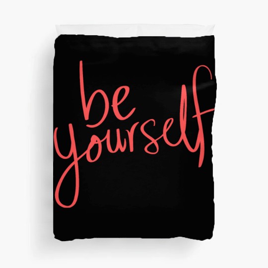 Be yourself Duvet Covers