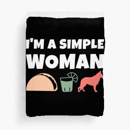 I'm A Simple Woman Tacos Tequila German Shepherd Duvet Covers