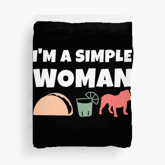 I'm A Simple Woman Tacos Tequila English Bulldog Duvet Covers