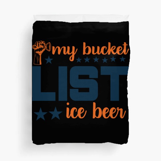 My bucket LIST ice beer Duvet Covers