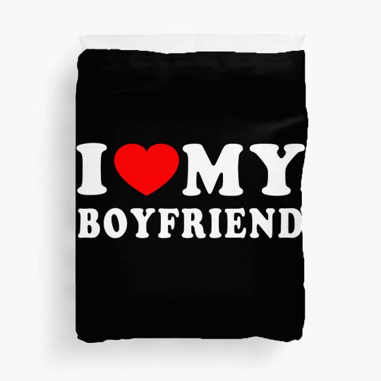 I LOVE MY BOYFRIEND I HEART MY BOYFRIEND Duvet Covers