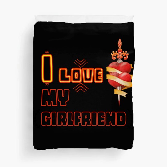 I Love My Girlfriend Quote Design267 Duvet Covers