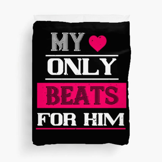my love only beats for him Tshirt145 Duvet Covers