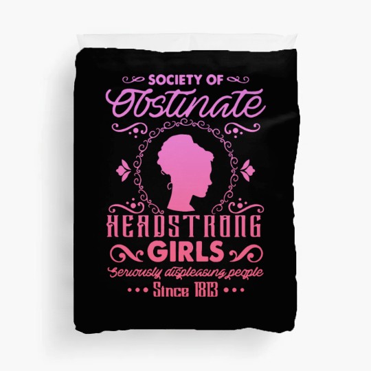 Society for Obstinate Headstrong Girls Since 1813 Duvet Covers