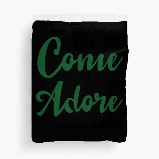 Oh come let us adore him Duvet Covers