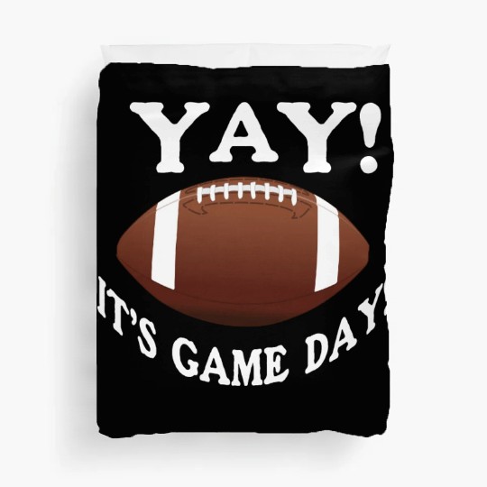 Yay! It's Game Day! Duvet Covers