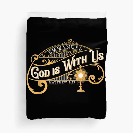God With Us Emmanuel Matthew Eucharist Adoration C Duvet Covers