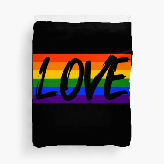 LGBTQ Love is never wrong Duvet Covers