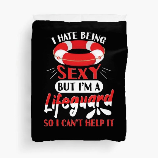 Hate Being Sexy But I Am A Lifeguard Duvet Covers