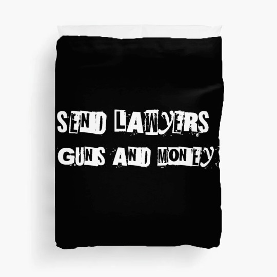 Send Lawyers Guns and Money - White Text Duvet Covers