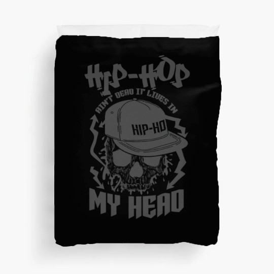 Ain't dead it Lives in my Head Hip Hop Rap Duvet Covers