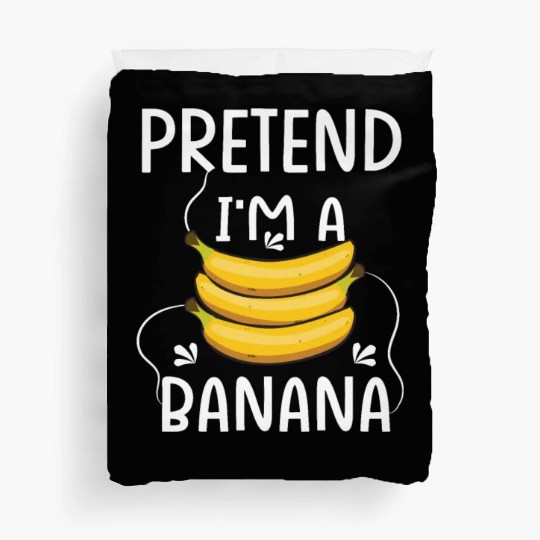 Pretend I'm A Banana - Funny Lazy Costume Duvet Covers