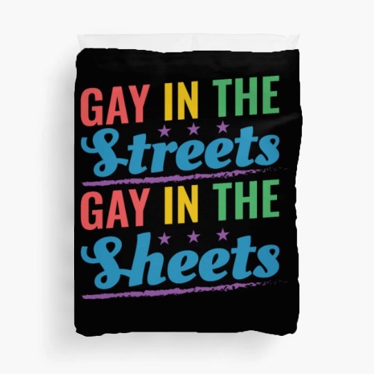 Gay In the Streets Gay In The Sheets Pride Month R Duvet Covers