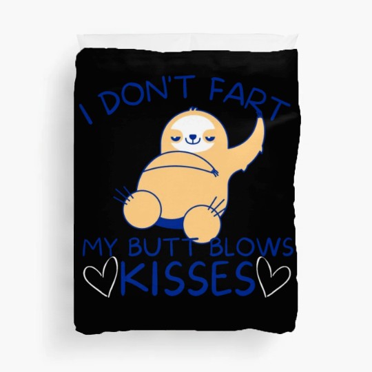 I Don't Fart My Butt Blows Kisses Sloth Duvet Covers