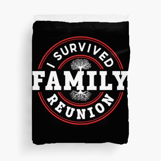 I Survived Family Reunion Families Gathering Duvet Covers