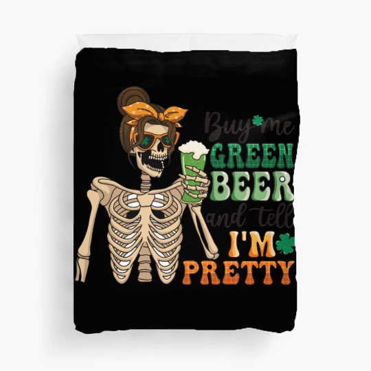 by me green beer and tell i'am pretty Duvet Covers
