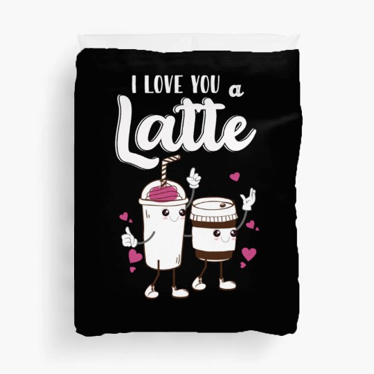 I Love You A Latte Duvet Covers