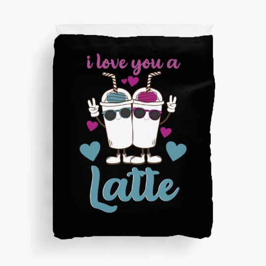 I Love You A Latte Duvet Covers