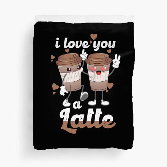 I Love You A Latte Duvet Covers