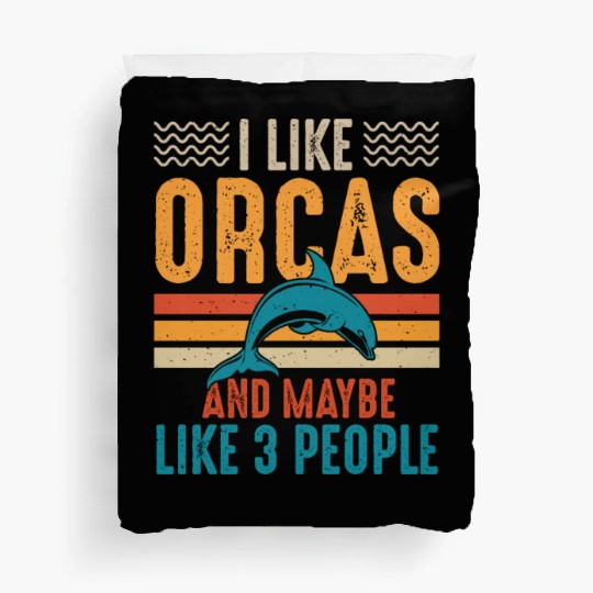 I Like Orcas and Maybe 3 People, Orca Killer Whale Duvet Covers