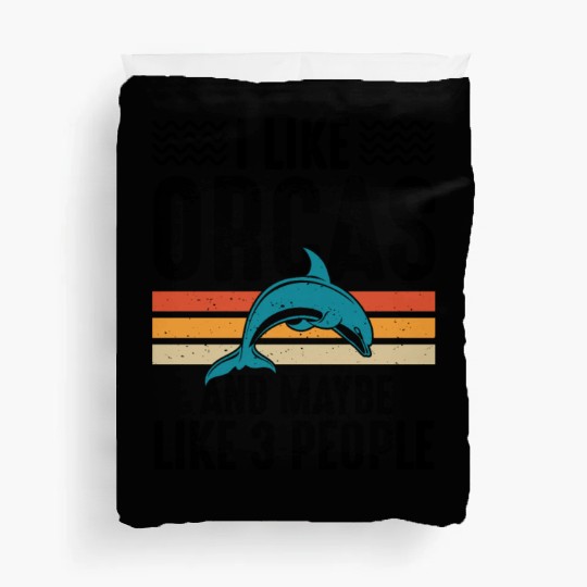 I Like Orcas and Maybe 3 People, Orca Killer Whale Duvet Covers