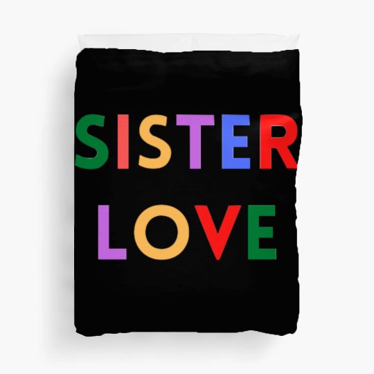 SISTER LOVE Duvet Covers